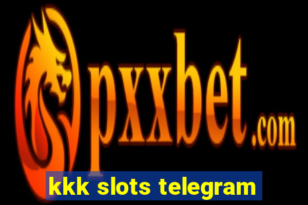 kkk slots telegram